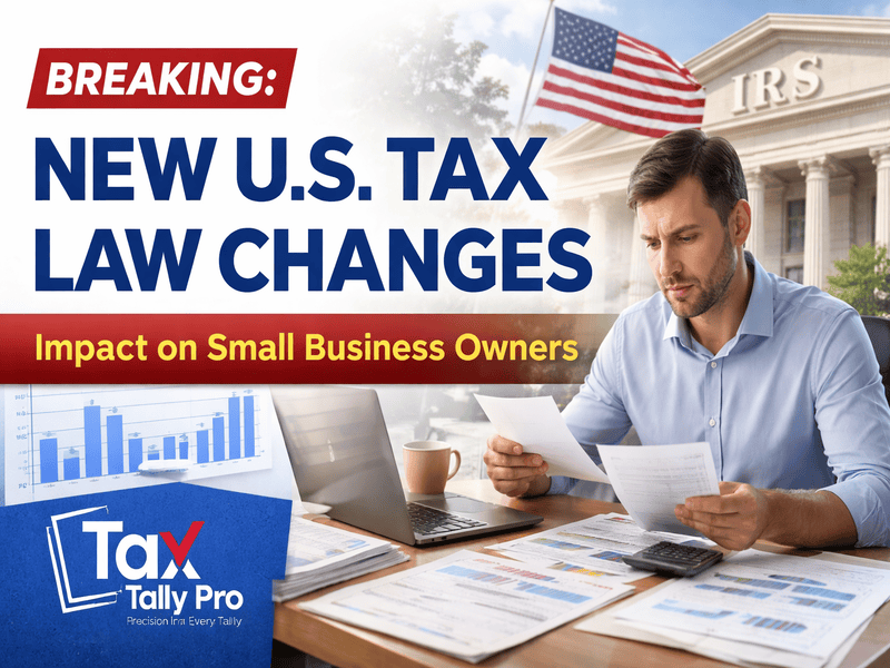 U.S. tax law changes for businesses taxtallypro